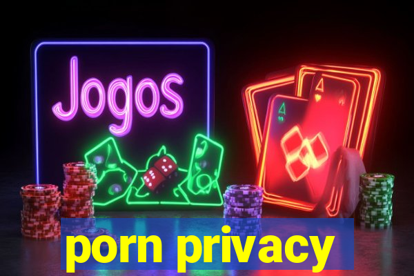 porn privacy